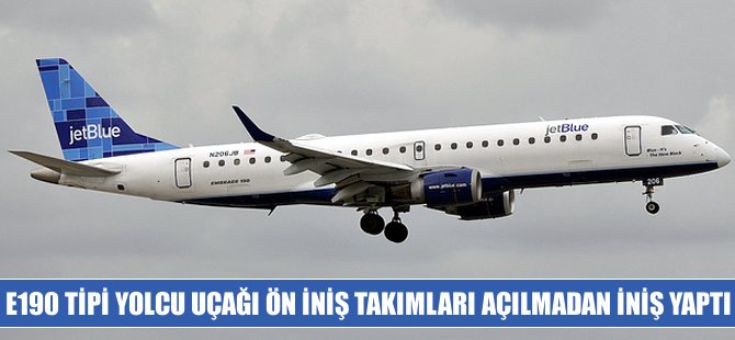 İniş takımları açılmayan uçak böyle indi