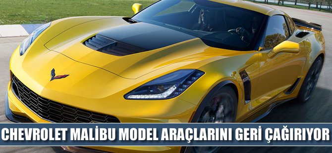 Chevrolet bu araçları geri çağırıyor