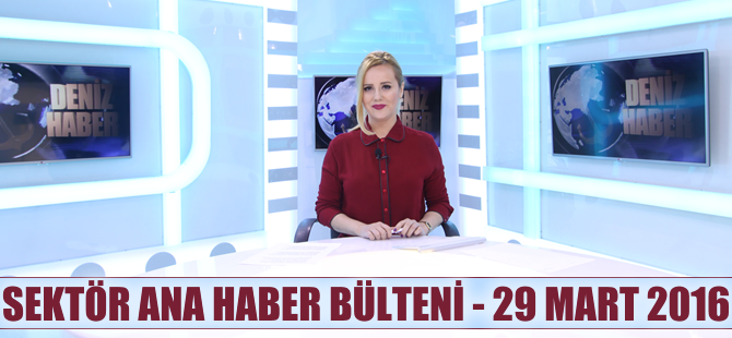 Sektör Ana Haber Bülteni DenizHaber.TV'de yayınlandı