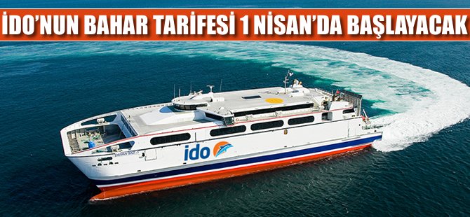 İDO'nun bahar tarifesi 1 Nisan'da başlayacak