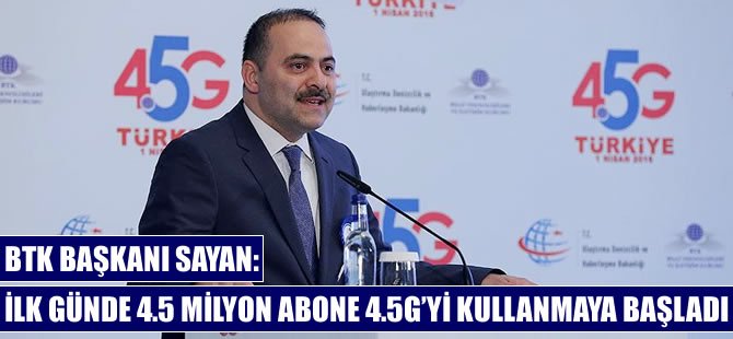 İlk günde 4,5 milyon abone 4,5G'yi kullanmaya başladı