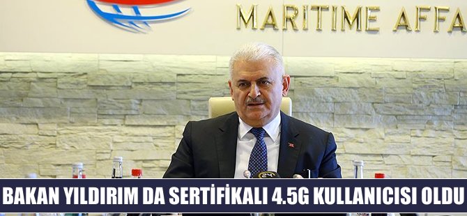 Bakan Yıldırım'a 4,5G sertifikası