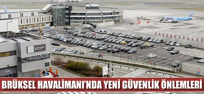 Bileti olmayanlar Brüksel Havalimanı'na giremeyecek