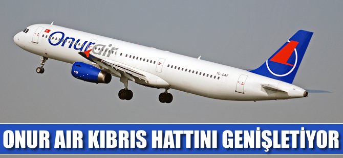 Onur Air Diyarbakır ve Gaziantep'i Lefkoşa'ya bağladı