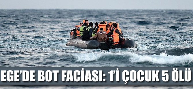 Ege Denizi'nde bot faciası: 4 kadın 1 çocuk öldü