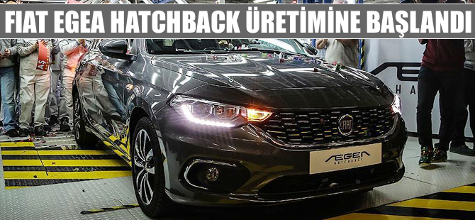 Fiat Egea hatchback üretimine başlandı