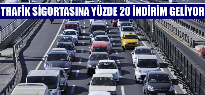 Trafik sigortasına yüzde 20 indirim geliyor