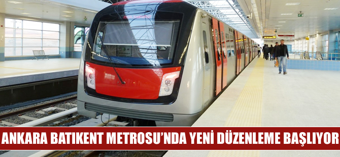 Batıkent Metrosu’nda yeni düzenleme yarın başlıyor