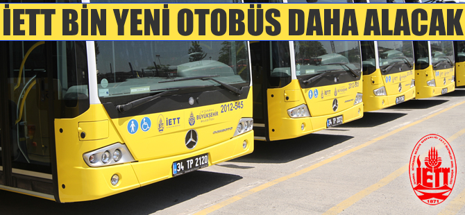 İETT, bin yeni otobüs daha alacak