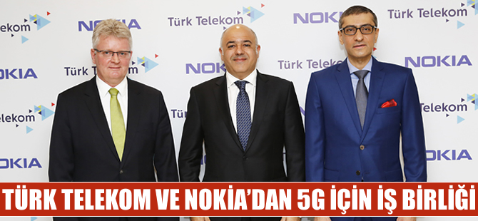 Türk Telekom ve Nokia, 5G için güçlerini birleştiriyor