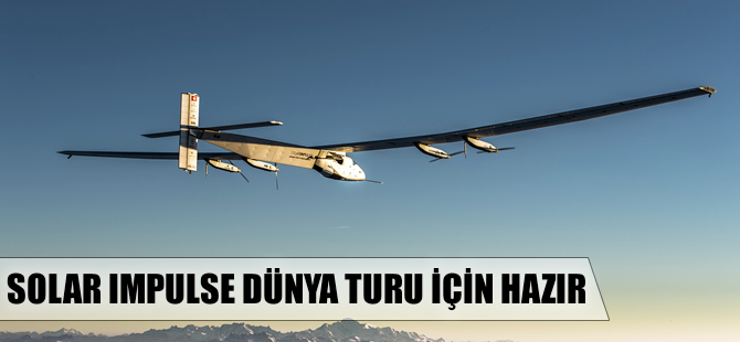 Solar Impulse dünya turu için hazır