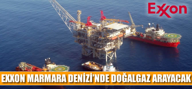 Enerji Devi Exxon, Marmara Denizi'nde doğalgaz arayacak