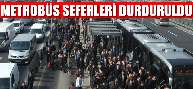 Metrobüs seferleri durdu