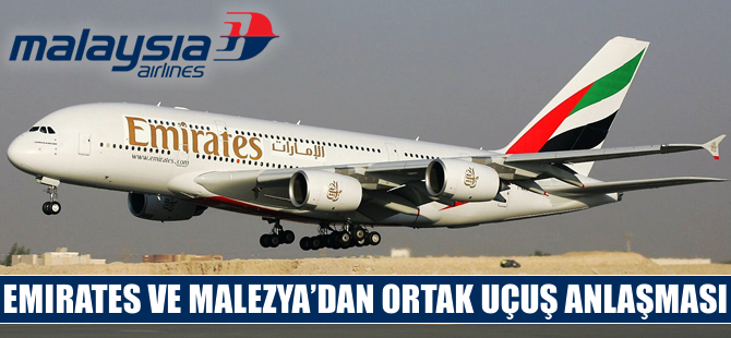 Emirates ve Malezya Havayolları’ndan ortak uçuş anlaşması