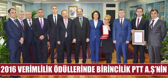 2016 Yılı Verimlilik Ödüllerinde Birincilik PTT A.Ş.’nin oldu