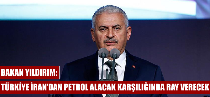 'Türkiye İran'dan petrol alacak, karşılığında ray verecek'