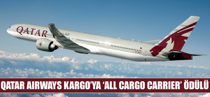 Qatar Aırways Kargo'ya 'All-Cargo Carrier' ödülü