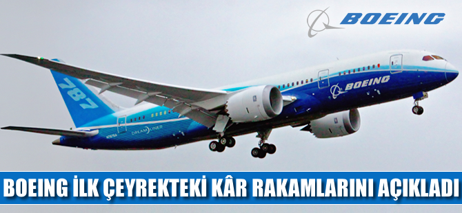 Boeing ilk çeyrek rakamlarını açıkladı