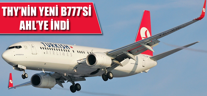 THY'nin yeni B777'si filoya katıldı