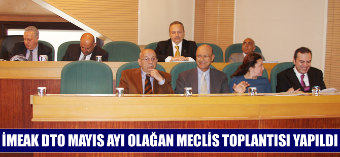 İMEAK Deniz Ticaret Odası Mayıs Ayı Olağan Meclis Toplantısı yapıldı