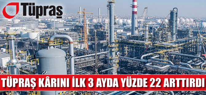 Tüpraş, satışları yüzde 22 artırdı