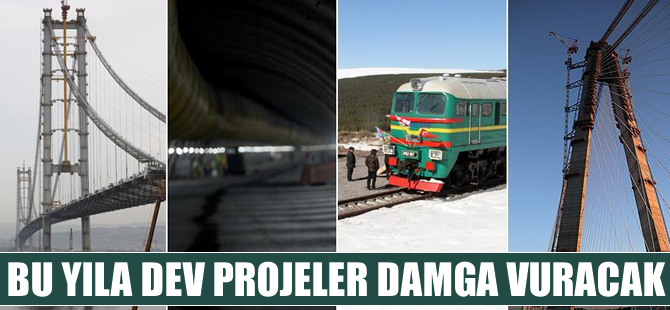 Bu yıla 'dev projeler' damga vuracak