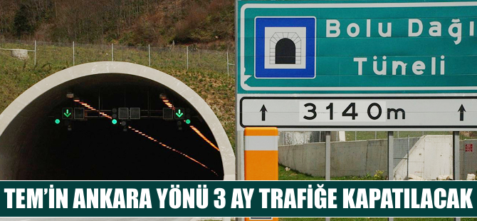 TEM'in Ankara yönü 3 ay trafiğe kapatılacak