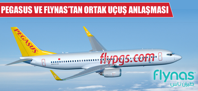 Flynas ve Pegasus'tan ortak uçuş anlaşması