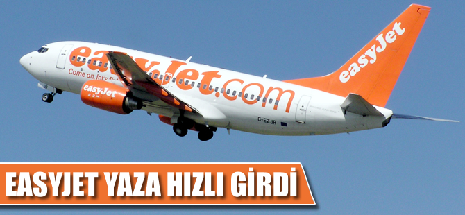 Easyjet yaza hızlı girdi