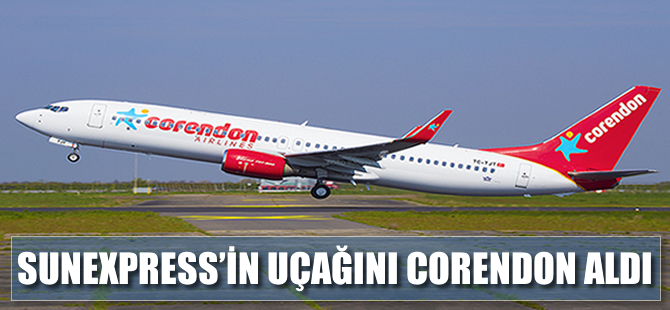 SunExpress'in uçağını Corendon aldı