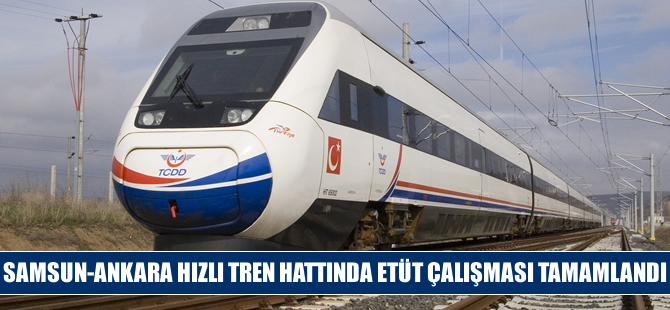 Samsun-Ankara Hızlı Tren Hattında Etüt Çalışması Tamam