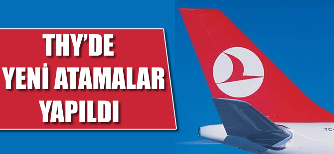 THY'de yeni atamalar yapıldı