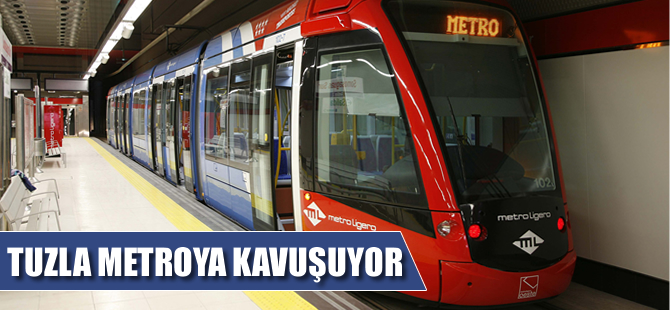 Tuzla metroya kavuşuyor