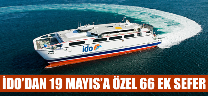 İDO'dan 19 Mayıs'a özel 66 ek sefer