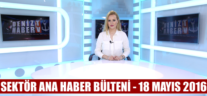 Denizcilik Sektörü Ana Haber Bülteni DenizHaber.TV'de yayınlandı