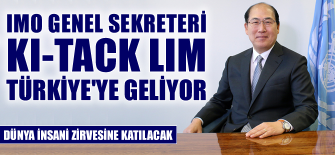 IMO Genel Sekreteri Ki-Tack Lim, Binali Yıldırım'ın davetlisi olarak Türkiye'ye geliyor