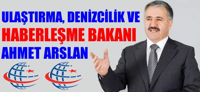 Ulaştırma, Denizcilik ve Haberleşme Bakanı Ahmet Arslan oldu