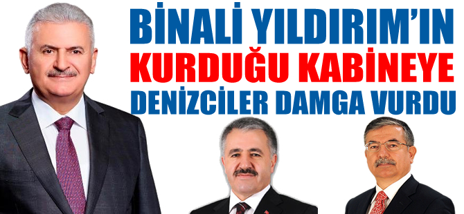 Binali Yıldırım'ın kurduğu kabineye "denizciler" damga vurdu