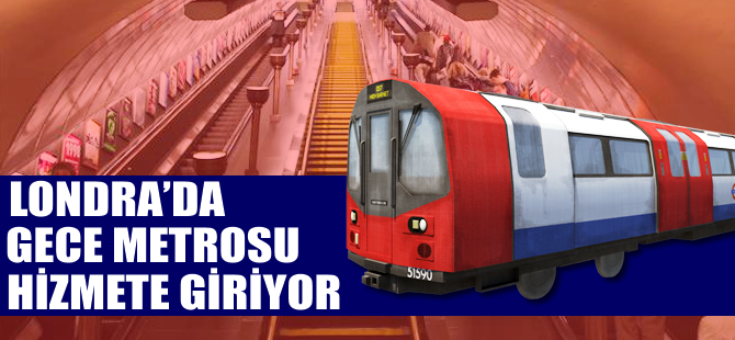 Londra’da 24 saatlik metro için geri sayım başladı