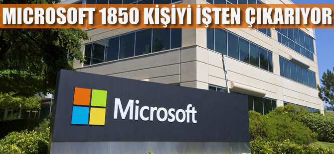 Microsoft 1850 kişiyi işten çıkarıyor!