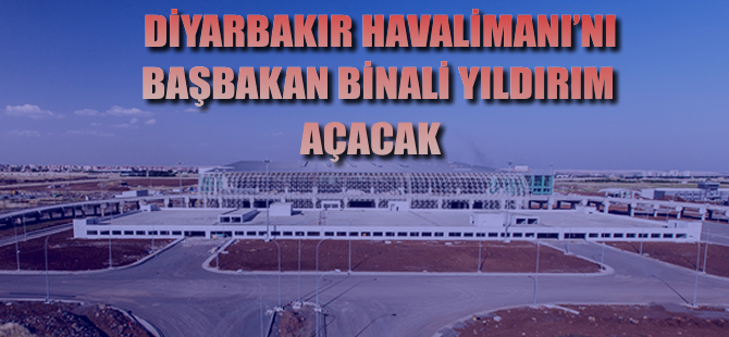 Diyarbakır Havalimanı'nda açılış heyecanı