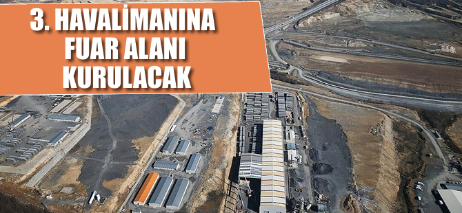 3. havalimanına fuar alanı kurulacak