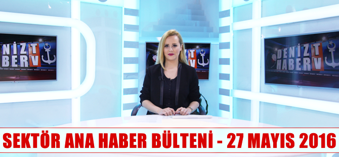 Denizcilik Sektörü Ana Haber Bülteni DenizHaber.TV'de yayınlandı