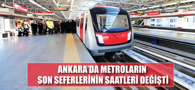 Ankara'da metroların son sefer saatleri değişti