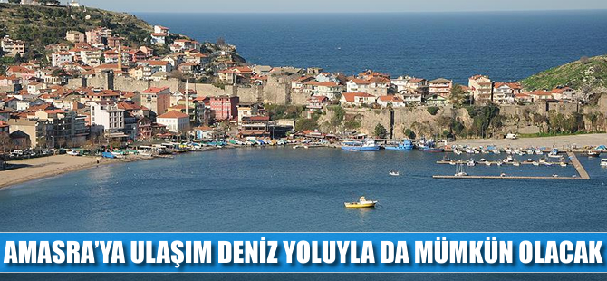 Amasra'ya ulaşım deniz yoluyla da mümkün olacak