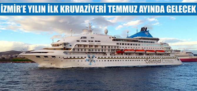 İzmir'e yılın ilk kruvaziyeri Temmuz ayında gelecek