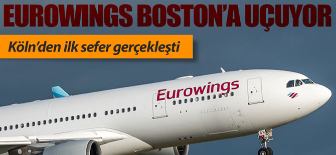 Eurowings Köln -Boston seferlerine başladı