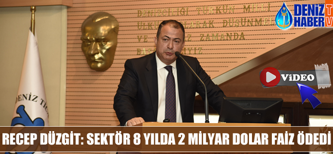 Recep Düzgit: Sektör 8 yılda 2 milyar dolar faiz ödedi dayanacak güç kalmadı