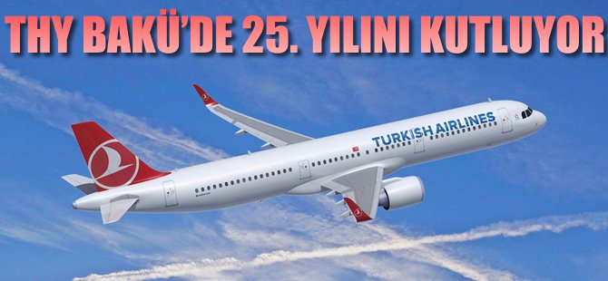 THY Bakü'de 25. yılını kutluyor