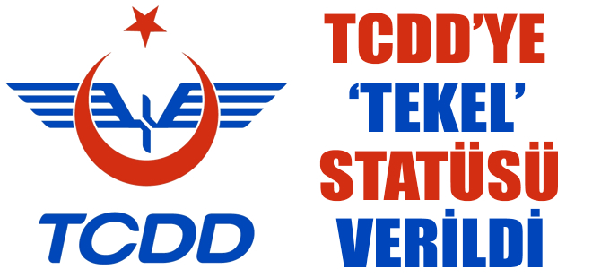 TCDD'nin Ana Statüsü yenilendi